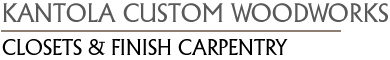 Kantola Custom Woodworks - Custom Cabinetry and Closets Manitowoc Wisconsin